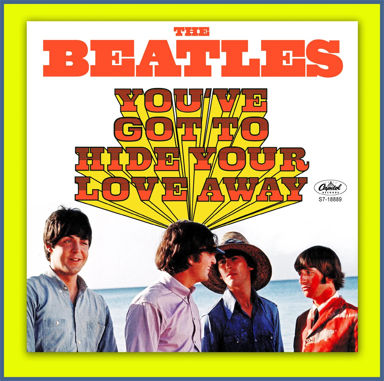 The Beatles' single You've Got To Hide Your Love Away